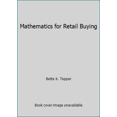 thumbnail image 1 of Pre-Owned Mathematics for Retail Buying (Paperback) 1563671956 9781563671951, 1 of 1