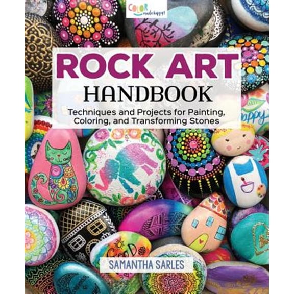 Pre-Owned Rock Art Handbook: Techniques and Projects for Painting, Coloring, and Transforming Stones (Paperback) 1565239458 9781565239456