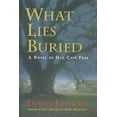thumbnail image 1 of Pre-Owned What Lies Buried: A Novel of Old Cape Fear (Hardcover) 1590131169 9781590131169, 1 of 1