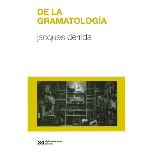 De la Gramatología Siglo XXI 9786070313295
