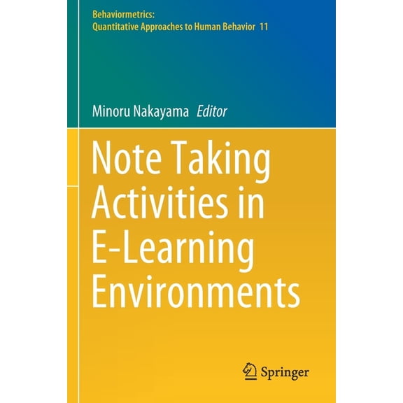 Behaviormetrics: Quantitative Approaches Note Taking Activities in E-Learning Environments, Book 11, (Paperback)