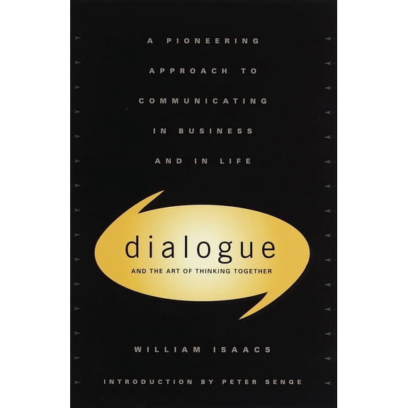Dialogue: The Art of Thinking Together, (Hardcover)