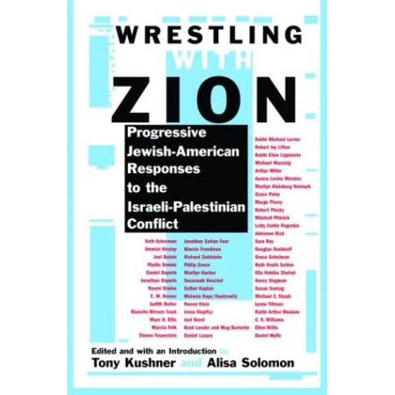 Pre-Owned Wrestling with Zion: Progressive Jewish-American Responses to the Israeli-Palestinian Conflict (Paperback) 0802140157 9780802140159