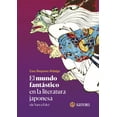 thumbnail image 1 of Libro El Mundo Fantastico En La Literatura Japonesa Tapa Blanda, Autor Cora Requena Hidalgo, Editorial Satori, 1 of 2