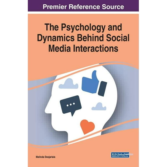 The Psychology and Dynamics Behind Social Media Interactions (Hardcover)