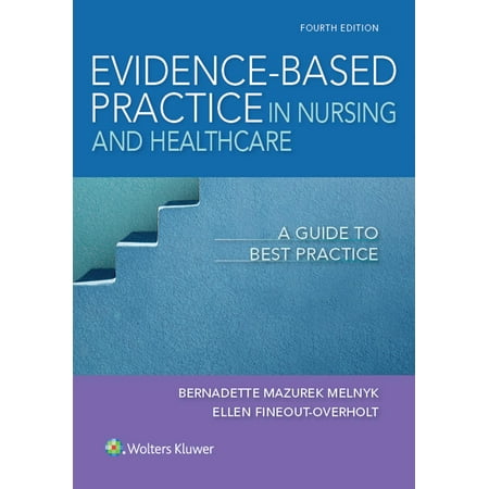Evidence-Based Practice in Nursing & Healthcare : A Guide to Best