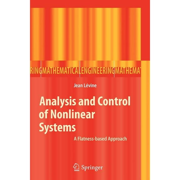 Mathematical Engineering Analysis and Control of Nonlinear Systems: A Flatness-Based Approach, (Paperback)
