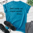 thumbnail image 2 of Don't Make Me Repeat Myself History Shirt, Unisex Women's Men's Shirt, History Shirt, Historical Shirt, Heather Blue, Small, 2 of 6