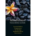 thumbnail image 1 of The Mindfulness Teaching Guide: Essential Skills and Competencies for Teaching Mindfulness-Based Interventions, 1 of 3