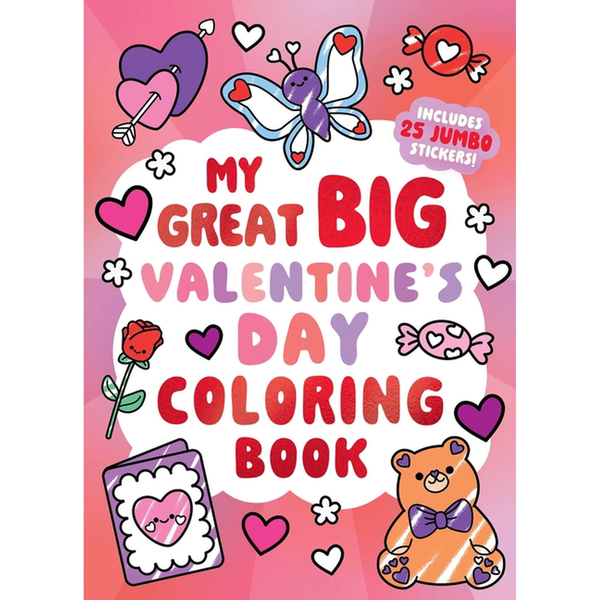 Great Big Coloring My Great Big Valentine's Day Coloring Book (a Jumbo-Sized Coloring and Sticker Book for All Ages) (Paperback)