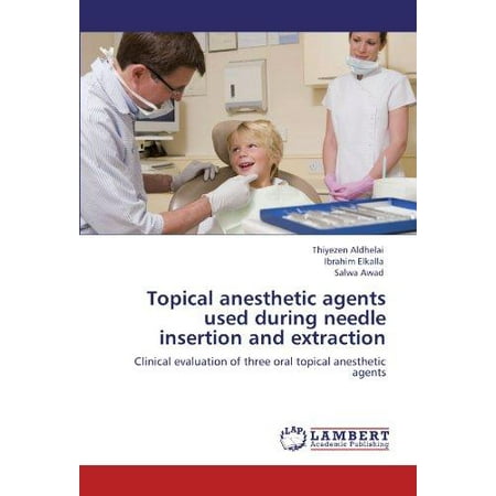 Topical Anesthetic - Topical Anesthetic Agents Used During Needle Insertion and Extraction