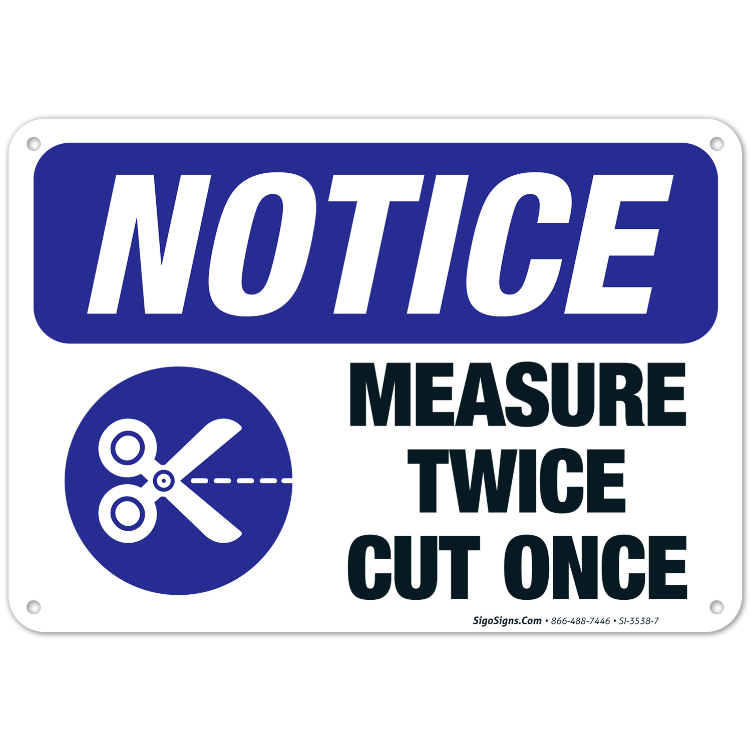 Measure Twice Cut Once Sign, OSHA Notice Sign, 10x7 Aluminum - Walmart.com