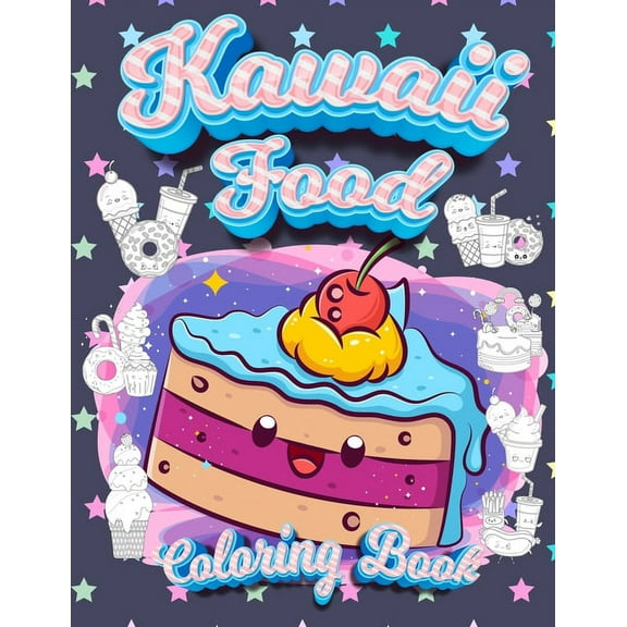 Kawaii Food Coloring Book: Super Cute Food Coloring Book For Adults and Kids of all ages 30 adorable & Relaxing Easy, (Paperback)