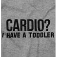 thumbnail image 2 of Cardio I Have a Toddler Funny Mom Gym Men's Graphic T Shirt Tees Brisco Brands S, 2 of 4