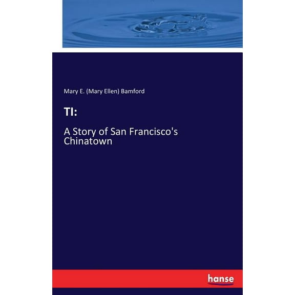Ti: A Story of San Francisco's Chinatown, (Paperback)
