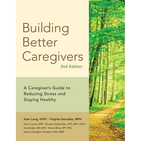 9781945188312 Building Better Caregivers: A Caregiver's Guide to Reducing Stress and Staying Healthy, (Paperback)