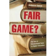 Fair Game?: The Use of Standardized Admissions Tests in Higher Education, Used [Paperback]
