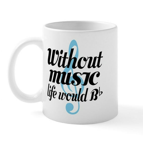 CafePress - Without Music Life Quote Mugs - 11 oz Ceramic Mug - Novelty Coffee Tea Cup