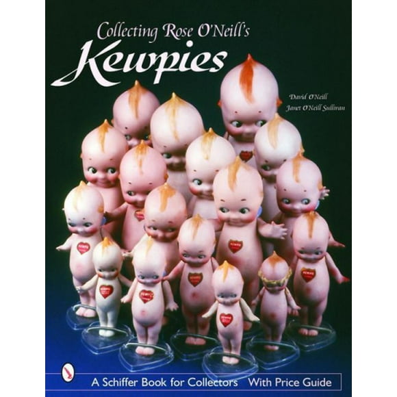 Collecting Rose O'Neill Kewpies (Schiffer Book for Collectors Series)