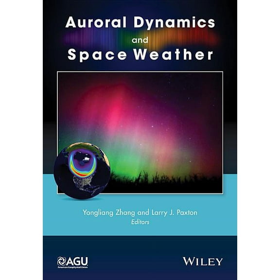 Geophysical Monograph: Auroral Dynamics and Space Weather (Hardcover)