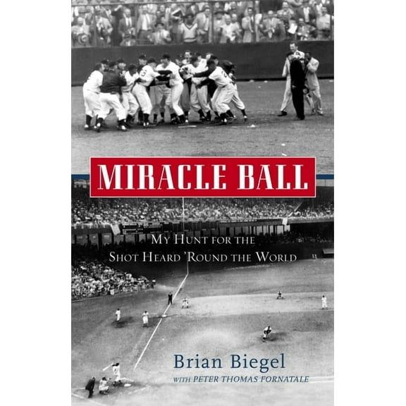 Miracle Ball: My Hunt for the Shot Heard 'Round the World, (Paperback)