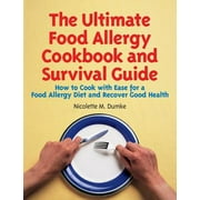 The Ultimate Food Allergy Cookbook and Survival Guide: How to Cook with Ease for Food Allergies and Recover Good Health [Paperback - Used]
