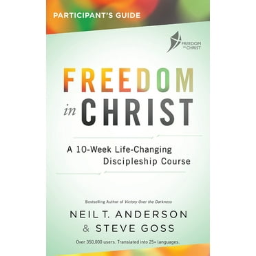 Freedom in Christ Course: Freedom in Christ Participant's Guide Workbook: A 10-Week Life-Changing Discipleship Course (Paperback)
