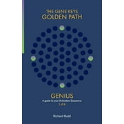 The the Gene Keys Golden Path: Genius: A guide to your Activation Sequence (Paperback)