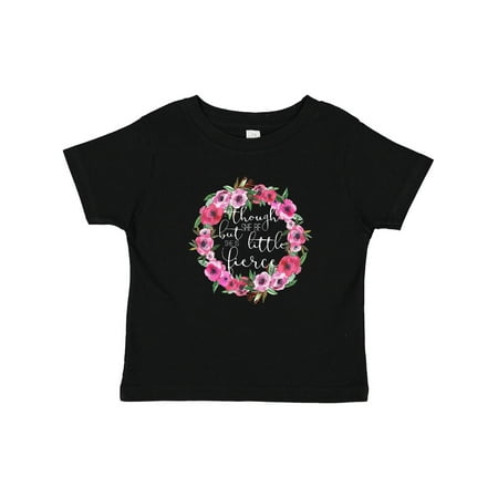 

Inktastic Though She Be but Little She is Fierce -- Floral Wreath Gift Baby Boy or Baby Girl T-Shirt