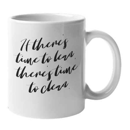 

Enneagram Type 1 - Coffee and Tea Mug: If there s time to lean there s time to clean. (11oz)