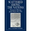 Scattered Among the Nations: Documents Affecting Jewish History, 49 to 1975 [Hardcover - Used]