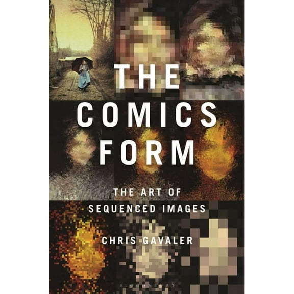 The Comics Form: The Art of Sequenced Images, (Hardcover)