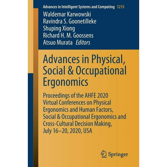 Advances in Intelligent Systems and Comp Advances in Physical, Social & Occupational Ergonomics: Proceedings of the Ahfe 2020 Virtual Conferences on Physical Erg, Book 1215, (Paperback)
