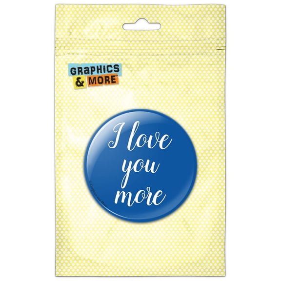 I Love You More Script Cursive White on Blue Pinback Button Pin Badge