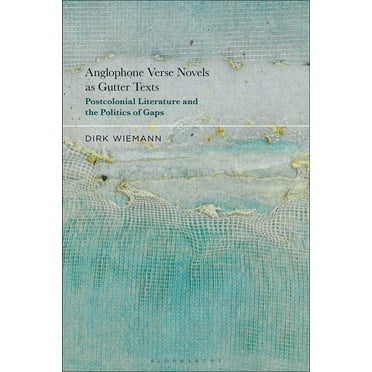 Anglophone Verse Novels as Gutter Texts: Postcolonial Literature and the Politics of Gaps, (Paperback)