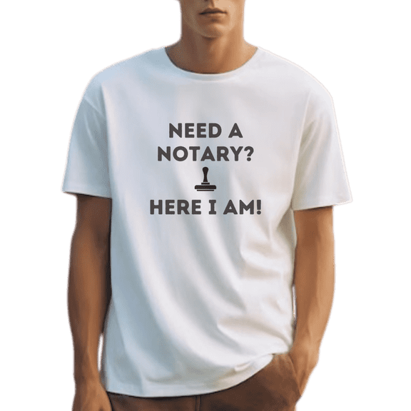 Notary Public T-Shirt – “Need A Notary?” Funny Notary Shirt, 100% Cotton Unisex Tee