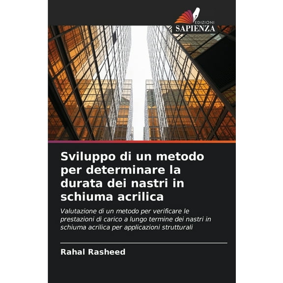 Sviluppo di un metodo per determinare la durata dei nastri in schiuma acrilica, (Paperback)