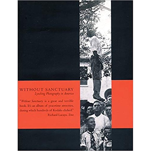 Without Sanctuary: Lynching Photography in America by Twin Palms Publishers: New