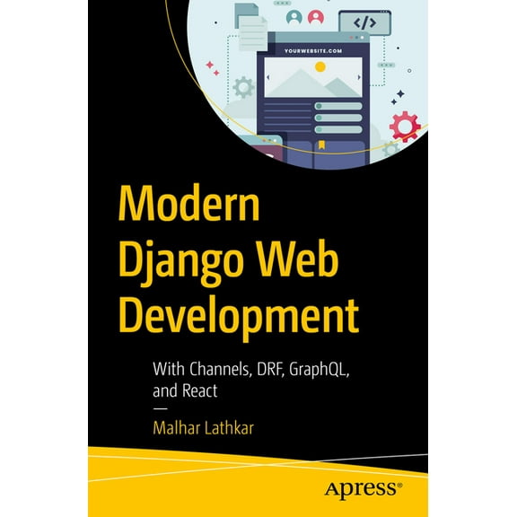 Modern Django Web Development: With Channels, Drf, Graphql, and React, (Paperback)