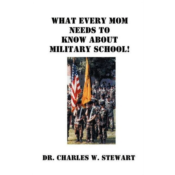 What Every Mom Needs to Know about Military School! (Paperback)