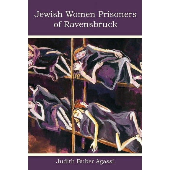 Modern Jewish History The Jewish Women Prisoners of RavensbrÃ¼ck: Who Were They?, (Paperback)
