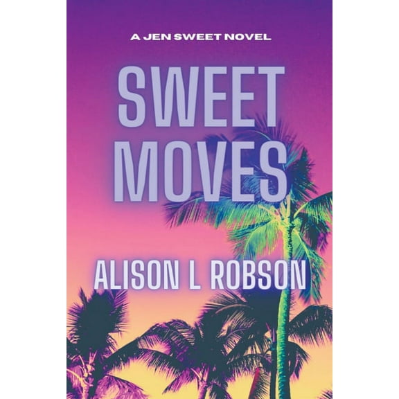 Sweet Sweet Moves, (Paperback)