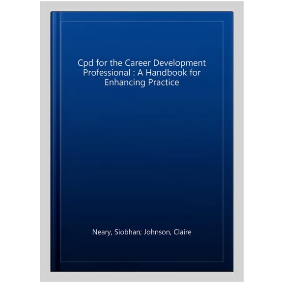 Pre-Owned Cpd for the Career Development Professional : A Handbook for Enhancing Practice