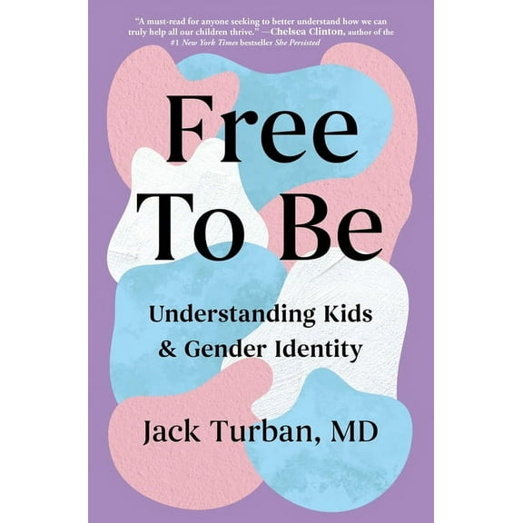 Free to Be: Understanding Kids & Gender Identity, (Hardcover)