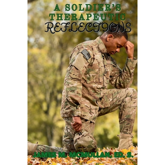 A Soldier's Therapeutic Reflections, (Paperback)