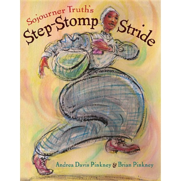 Sojourner Truth's Step-Stomp Stride, (Hardcover)