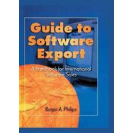 Pre-Owned Guide to Software Export: A Handbook for International Software Sales (Hardcover) 0789001438 9780789001436
