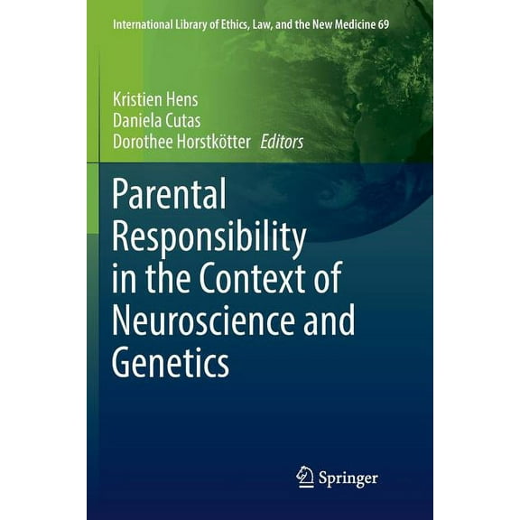 International Library of Ethics, Law, an Parental Responsibility in the Context of Neuroscience and Genetics, Book 69, (Paperback)