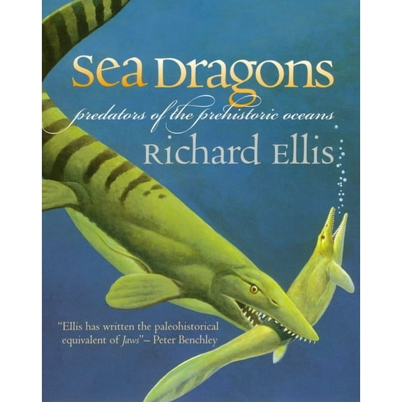 Sea Dragons: Predators of the Prehistoric Oceans, (Paperback)