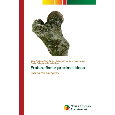 Fratura fêmur proximal idoso (Paperback)